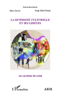 Marc Garcet et Serge Dalla Piazza - La diversité culturelle et ses limites - Actes de l'université d'été 2012 de l'AIGS, Association Interrégionale de Guidance et de Santé, et de l'IEM, Institut d'Etudes Mondialistes.