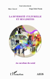 Marc Garcet et Serge Dalla Piazza - La diversité culturelle et ses limites - Actes de l'université d'été 2012 de l'AIGS, Association Interrégionale de Guidance et de Santé, et de l'IEM, Institut d'Etudes Mondialistes.