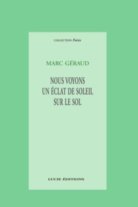 Marc Géraud - Nous voyons un éclat de soleil sur le sol.