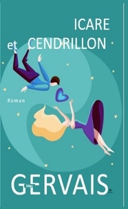 Ebooks pour mobiles téléchargement gratuit Icare et Cendrillon  - Romance MOBI PDF CHM