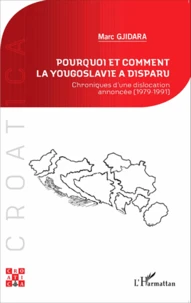 Pourquoi et comment la Yougoslavie a disparu