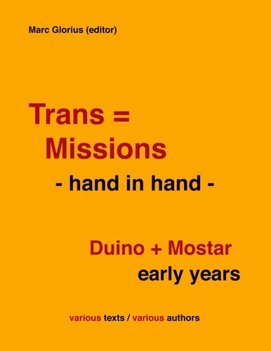 Trans=Missions - hand in hand -. Duino + Mostar early years