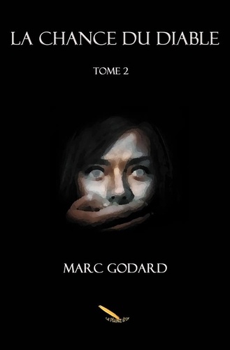 Marc Godard - La chance du diable Tome 2.