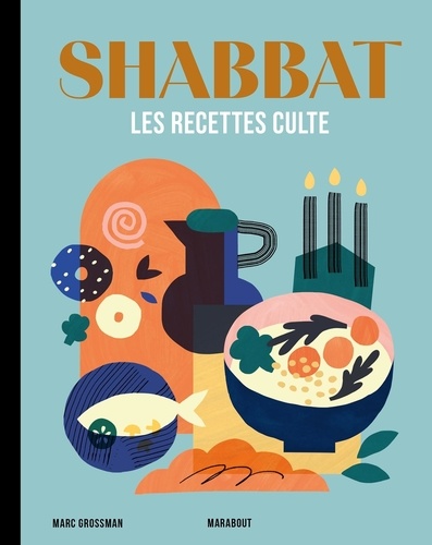 Shabbat. Les recettes culte