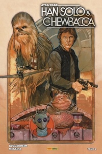 Marc Guggenheim et David Messina - Star Wars - Han Solo & Chewbacca Tome 1 : Une partie de loisir.