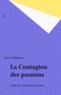 Marc Guillaume - La Contagion des passions - Essai sur l'exotisme intérieur.
