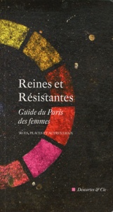 Marc Guillaume - Reines et Résistantes - Guide du Paris des femmes - Rues, places et autres lieux.