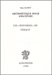 Marc Guinot - Arithmetique Pour Amateurs. Livre 2, Les Resveries De Fermat.