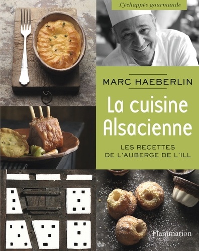 Marc Haeberlin - La cuisine alsacienne - Les recettes de l'Auberge de l'Ill.