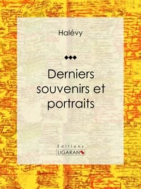  Marc Halévy et  Ligaran - Derniers souvenirs et portraits - Essai d'art.