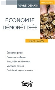 Marc Halévy - Economie démonétisée.