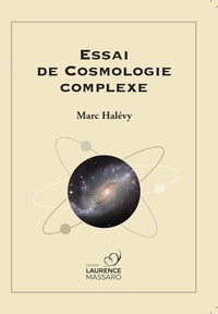 Marc Halévy - Essai de Cosmologie complexe.