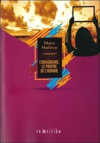 Marc Halévy - L'imaginaire, le propre de l'Homme.