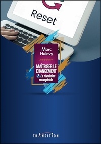 Marc Halévy - Maîtriser le changement - Tome 2, La révolution managériale.