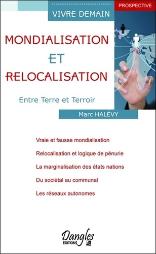 Marc Halévy - Mondialisation et relocalisation - Entre Terre et Terroir.