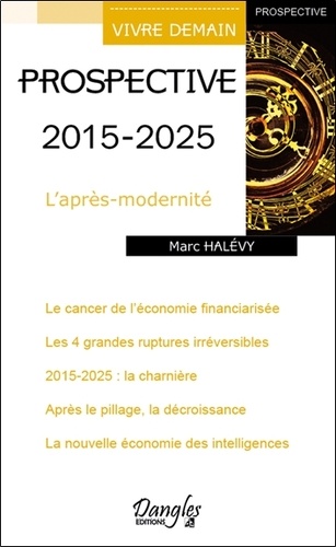 Marc Halévy - Prospective 2015-2025 - L'après-modernité.
