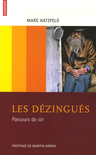 Marc Hatzfeld - Les dézingués - Parcours de SDF.