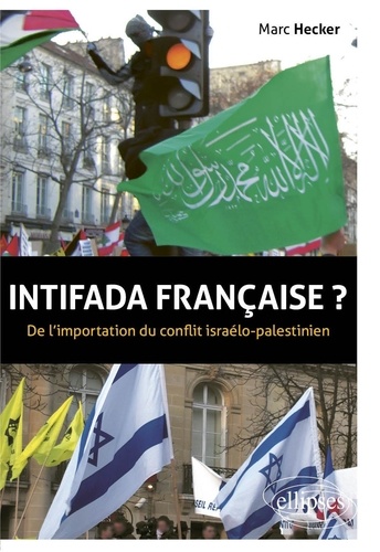 Intifada Française ?. De l'importation du conflit isréalo-palestinien