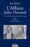 Marc Hedrich - L'affaire Jules Durand - Quand l'erreur judiciaire devient crime.
