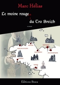 Marc Hélias - Le Moine rouge du Tro Breizh.