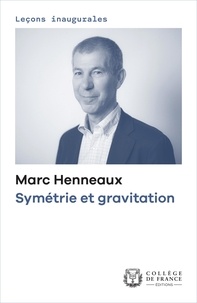 Marc Henneaux - Symétrie et gravitation.