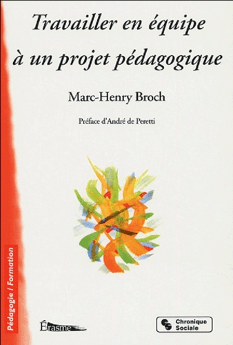 Marc-Henry Broch - Travailler en équipe à un projet pédagogique.