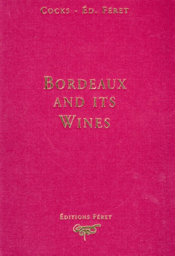 Marc-Henry Lemay et  Collectif - Bordeaux And Its Wines. Fifteenth Edition.