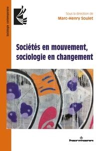 Marc-Henry Soulet - Sociétés en mouvement, sociologie en changement.