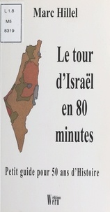 Marc Hillel - Le tour d'Israël en 80 minutes.