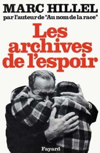 Marc Hillel - Les Archives De L'Espoir.
