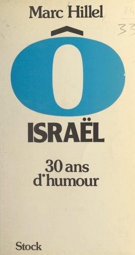 Ô Israël. Trente ans d'humour