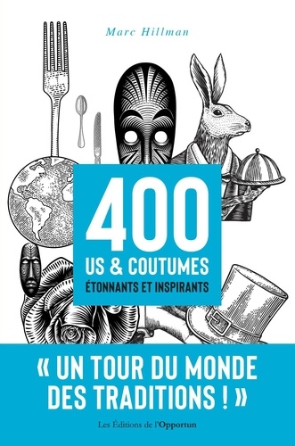 400 us et coutumes étonnants et inspirants