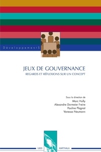Marc Hufty et Alexander Dormeier Freire - Jeux de gouvernance - Regards et réflexions sur un concept.