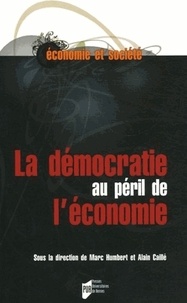 Marc Humbert et Alain Caillé - La démocratie au péril de l'économie.