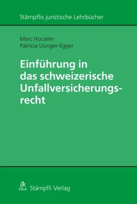 Einführung in das schweizerische Unfallversicherungsrecht