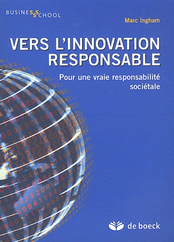 Marc Ingham - Vers l'innovation responsable - Pour une vraie responsabilité sociétale.