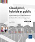 Marc Israël - Cloud privé, hybride et public - Quel modèle pour quelle utilisation ? Un état de l'art et des bonnes pratiques.