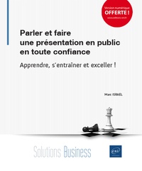 Parler et faire une présentation en public en toute confiance - Apprendre, sentraîner et exceller!.pdf