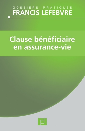 Marc Iwanesko et Michel Leroy - Clause bénéficiaire en assurance-vie - Régime juridique et fiscal.