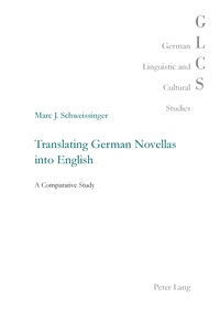 Marc j. Schweissinger - Translating German Novellas into English - A Comparative Study.