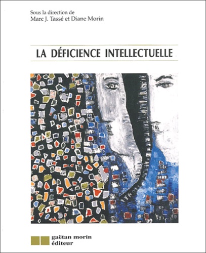 Marc J. Tassé - La Déficience intellectuelle.