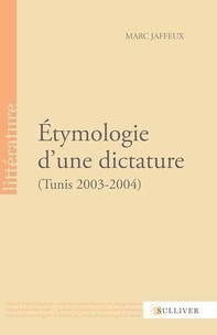 Marc Jaffeux - Etymologie d'une dictature Tunis (2003-2004).