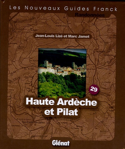 Marc Jamet - Haute Ardèche et Pilat - Fonds de cartes au 1/25 000 et au 1/50 000.