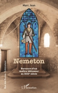 Marc Jean - Nemeton - Parcours maître bâtisseur au XIIIe siècle.