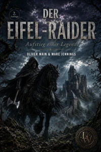 Der Eifel-Raider - Aufstieg einer Legende (2. Auflage - überarbeitete Fassung)