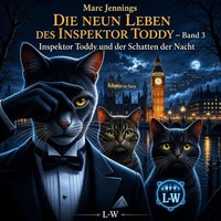 Die neun Leben des Inspektor Toddy - Fall 3 - Inspektor Toddy und der Schatten der Nacht