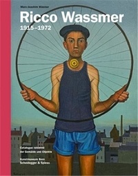 Marc-joachim Wasmer - Ricco Wassmer 1915-1972 catalogue raisonné.