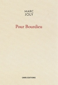 Marc Joly - Pour Bourdieu.