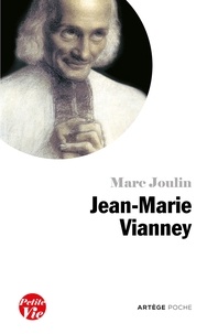 Marc Joulin - Petite vie de Jean-Marie Vianney, curé d'Ars.