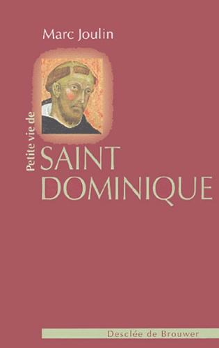 Marc Joulin - Petite vie de saint Dominique.